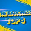 The Baroness TOP 5 Chart